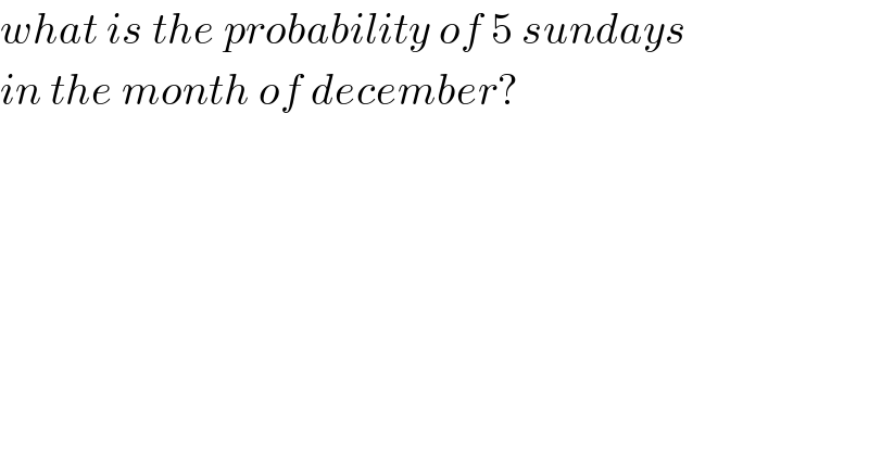 what is the probability of 5 sundays  in the month of december?  