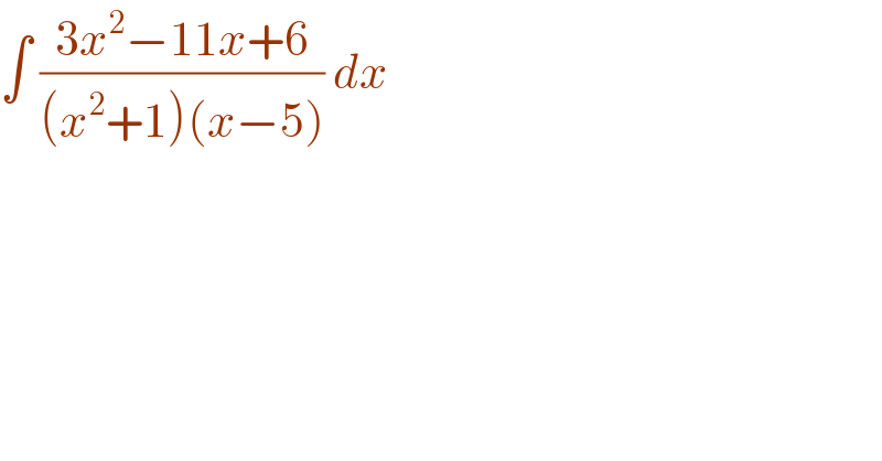 ∫ ((3x^2 −11x+6)/((x^2 +1)(x−5))) dx   