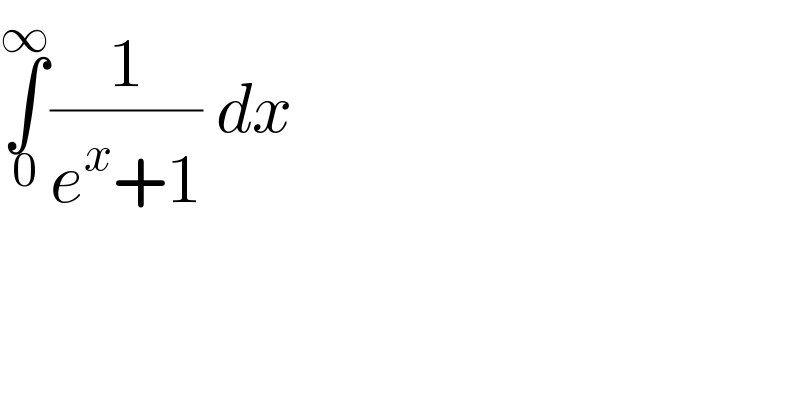 ∫_0 ^∞ (1/(e^x +1)) dx   