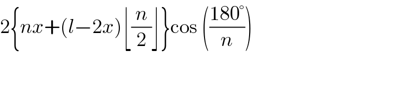 2{nx+(l−2x)⌊(n/2)⌋}cos (((180°)/n))  