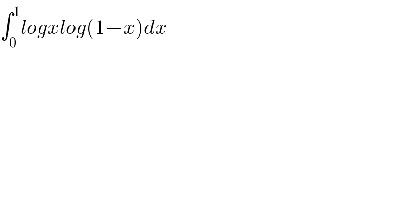 ∫_0 ^1 logxlog(1−x)dx  