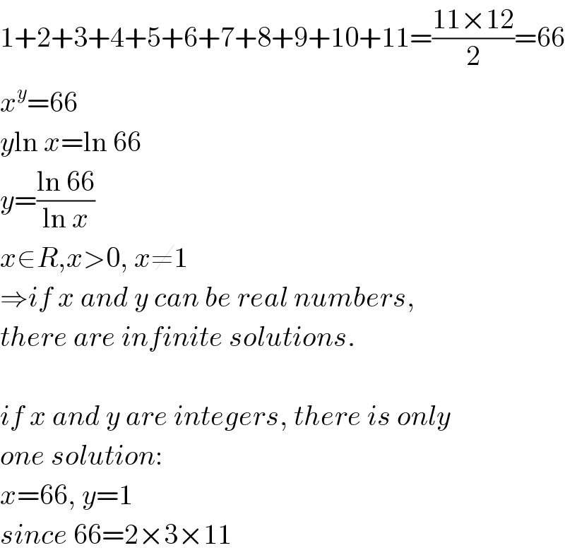 1+2+3+4+5+6+7+8+9+10+11=((11×12)/2)=66  x^y =66  yln x=ln 66  y=((ln 66)/(ln x))  x∈R,x>0, x≠1  ⇒if x and y can be real numbers,  there are infinite solutions.    if x and y are integers, there is only  one solution:  x=66, y=1  since 66=2×3×11  