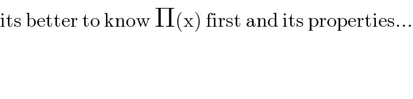its better to know Π(x) first and its properties...  