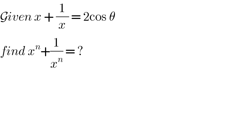 Given x + (1/x) = 2cos θ  find x^n +(1/x^n ) = ?  