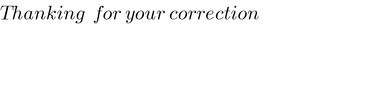 Thanking  for your correction  