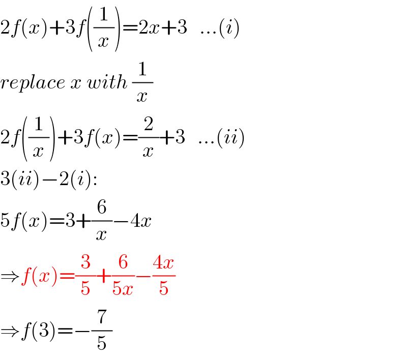 2f(x)+3f((1/x))=2x+3   ...(i)  replace x with (1/x)  2f((1/x))+3f(x)=(2/x)+3   ...(ii)  3(ii)−2(i):  5f(x)=3+(6/x)−4x  ⇒f(x)=(3/5)+(6/(5x))−((4x)/5)  ⇒f(3)=−(7/5)  