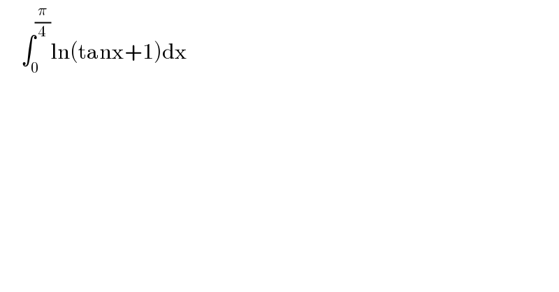      ∫_(0 ) ^(π/4) ln(tanx+1)dx  