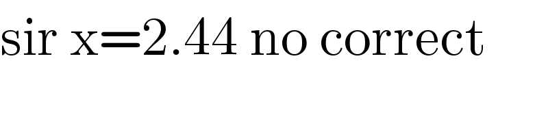 sir x=2.44 no correct  