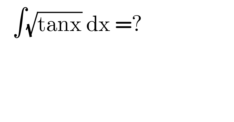    ∫(√(tanx)) dx =?      