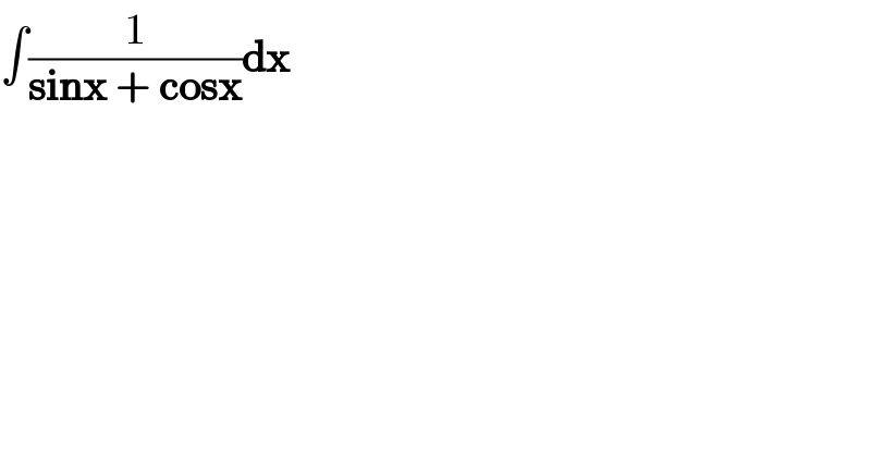 ∫(1/(sinx + cosx))dx  