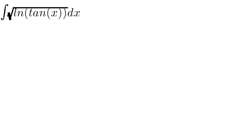 ∫(√(ln(tan(x))))dx  