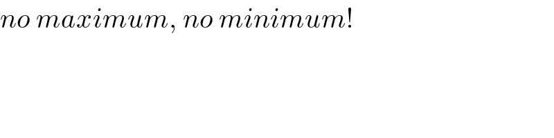 no maximum, no minimum!  