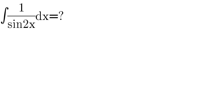 ∫(1/(sin2x))dx=?  