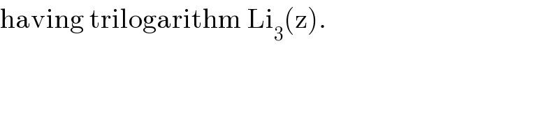 having trilogarithm Li_3 (z).  