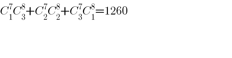 C_1 ^7 C_3 ^8 +C_2 ^7 C_2 ^8 +C_3 ^7 C_1 ^8 =1260  