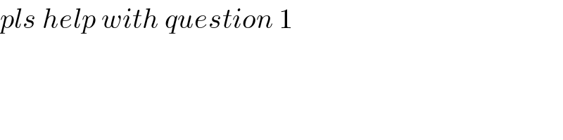 pls help with question 1  