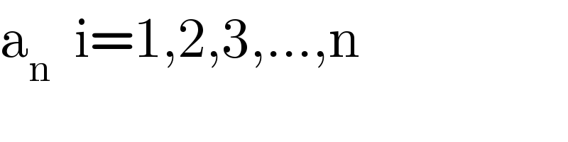 a_n   i=1,2,3,...,n  