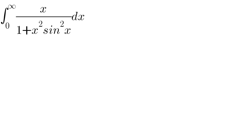 ∫_0 ^∞ (x/(1+x^2 sin^2 x))dx  