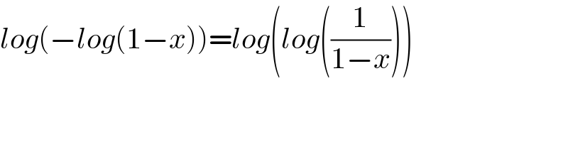 log(−log(1−x))=log(log((1/(1−x))))  