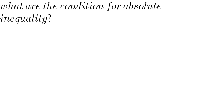 what are the condition for absolute   inequality?  