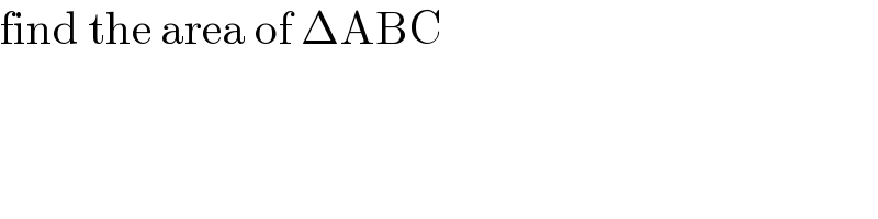 find the area of ΔABC  