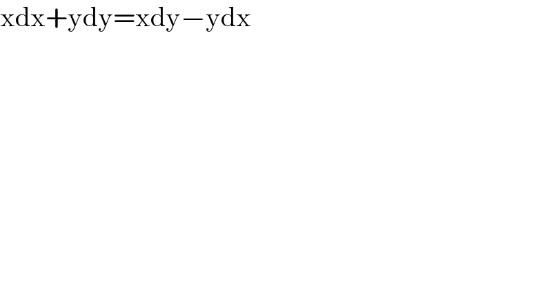 xdx+ydy=xdy−ydx  