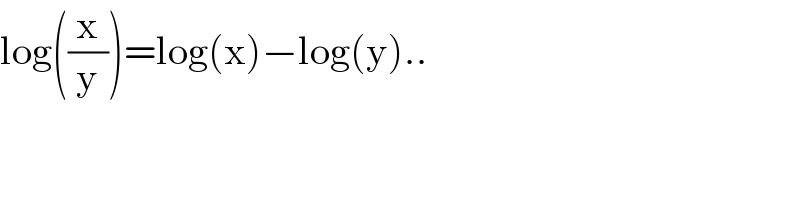 log((x/y))=log(x)−log(y)..  