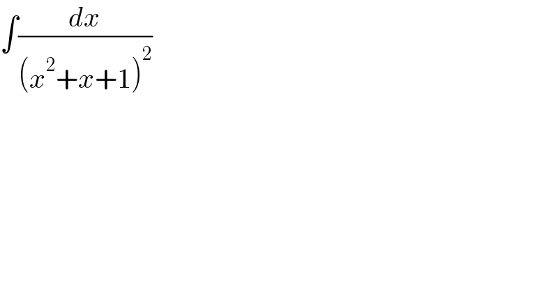 ∫(dx/((x^2 +x+1)^2 ))  