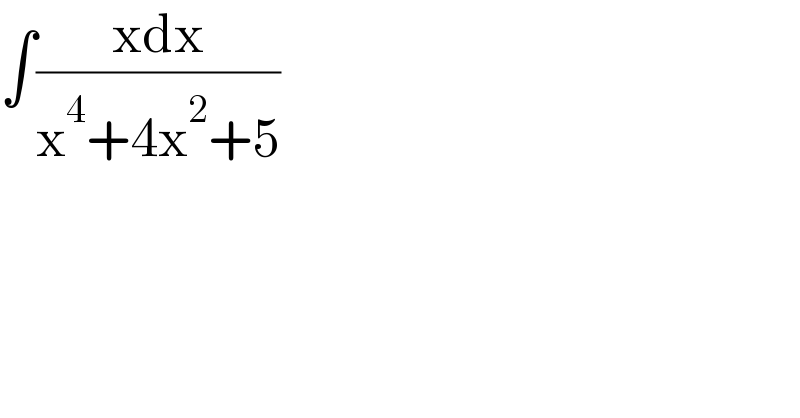 ∫((xdx)/(x^4 +4x^2 +5))  