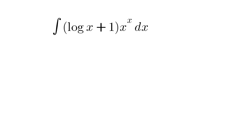                         ∫ (log x + 1)x^x  dx     