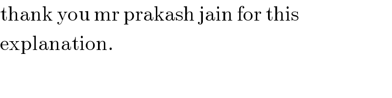 thank you mr prakash jain for this  explanation.  