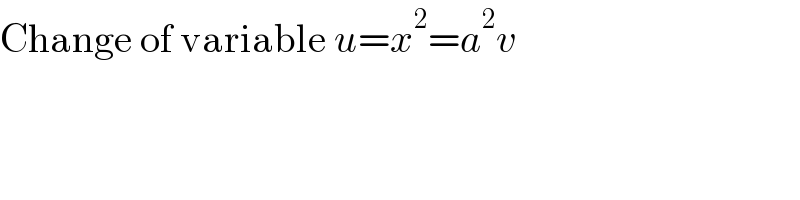 Change of variable u=x^2 =a^2 v  