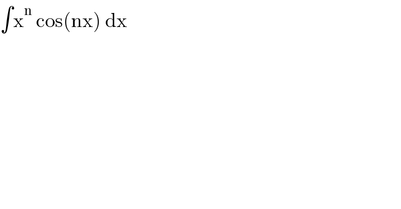 ∫x^n  cos(nx) dx  