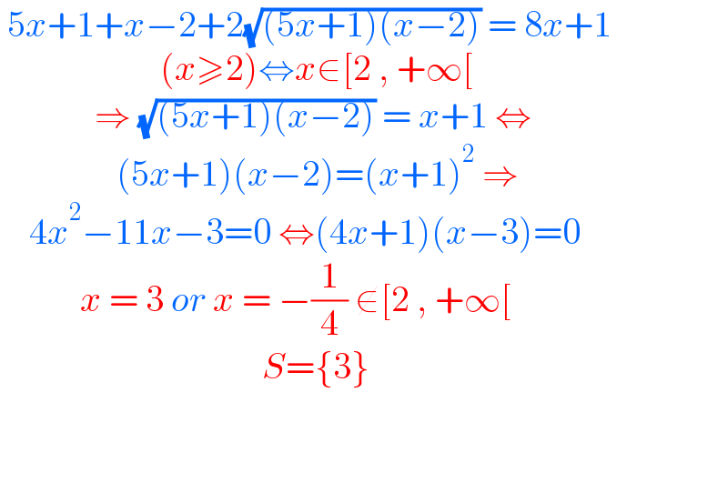  5x+1+x−2+2(√((5x+1)(x−2))) = 8x+1                        (x≥2)⇔x∈[2 , +∞[               ⇒ (√((5x+1)(x−2))) = x+1 ⇔                  (5x+1)(x−2)=(x+1)^2  ⇒      4x^2 −11x−3=0 ⇔(4x+1)(x−3)=0             x = 3 or x = −(1/4) ∉[2 , +∞[                                      S={3}      
