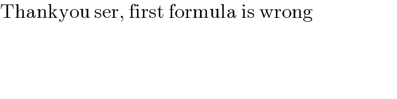Thankyou ser, first formula is wrong  