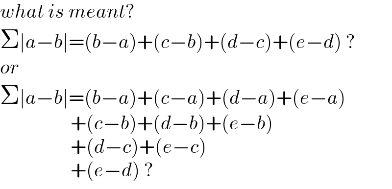 what is meant?  Σ∣a−b∣=(b−a)+(c−b)+(d−c)+(e−d) ?  or  Σ∣a−b∣=(b−a)+(c−a)+(d−a)+(e−a)                     +(c−b)+(d−b)+(e−b)                    +(d−c)+(e−c)                    +(e−d) ?  