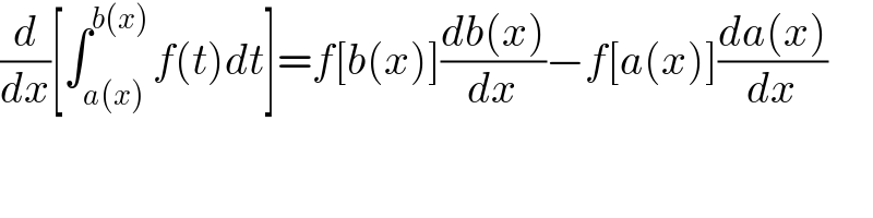 (d/dx)[∫_(a(x)) ^(b(x)) f(t)dt]=f[b(x)]((db(x))/dx)−f[a(x)]((da(x))/dx)  