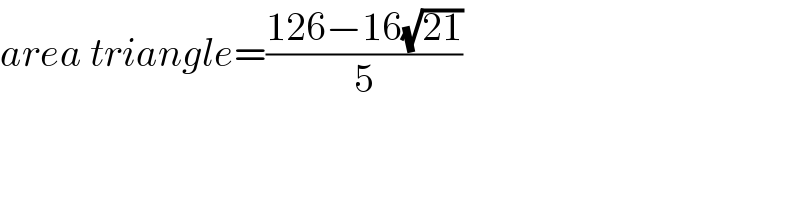 area triangle=((126−16(√(21)))/5)  