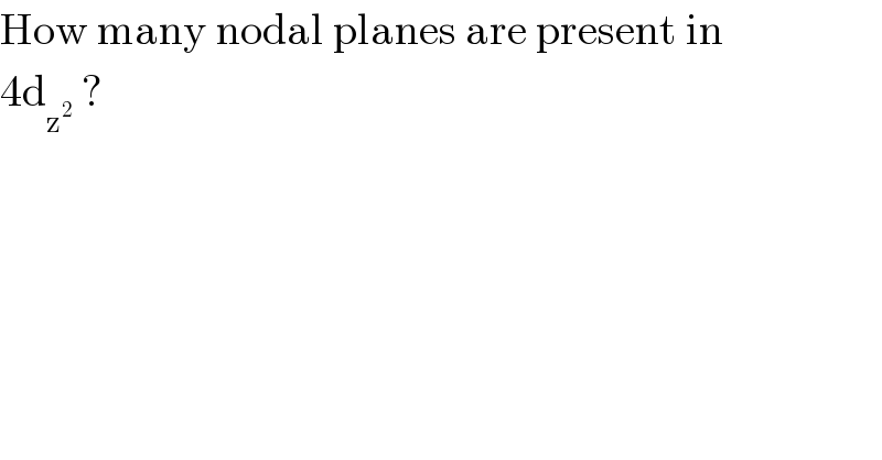How many nodal planes are present in  4d_z^2   ?  