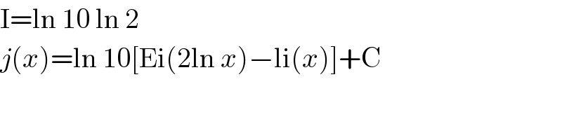 I=ln 10 ln 2  j(x)=ln 10[Ei(2ln x)−li(x)]+C  