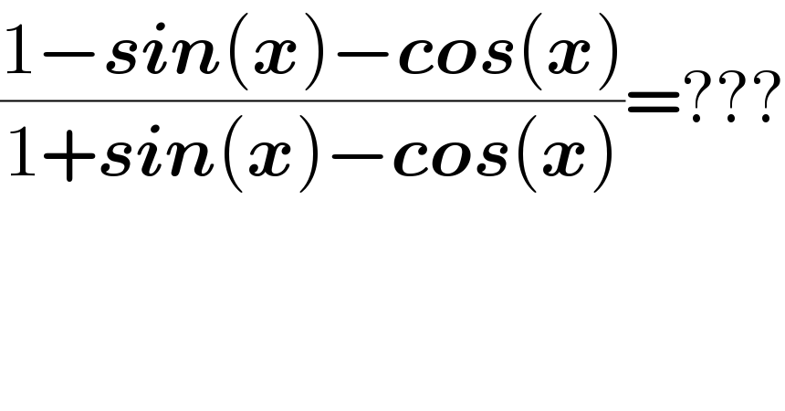 ((1−sin(x)−cos(x))/(1+sin(x)−cos(x)))=???    