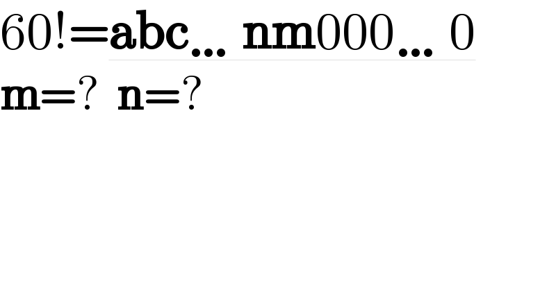 60!=abc…nm000…0  m=?  n=?  