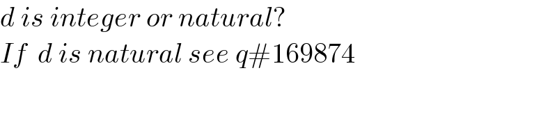 d is integer or natural?  If  d is natural see q#169874  