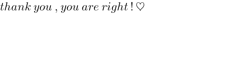 thank you , you are right ! ♥  
