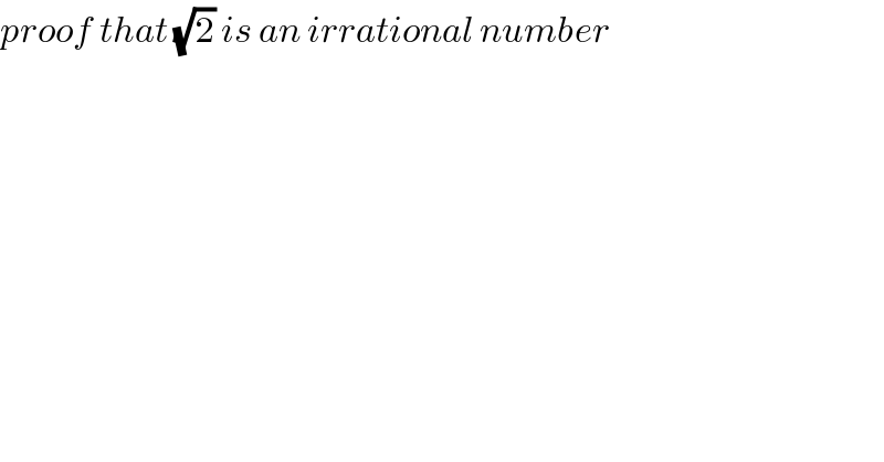proof that (√2) is an irrational number    