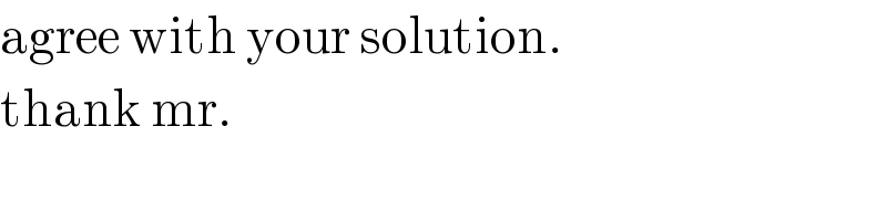 agree with your solution.  thank mr.  