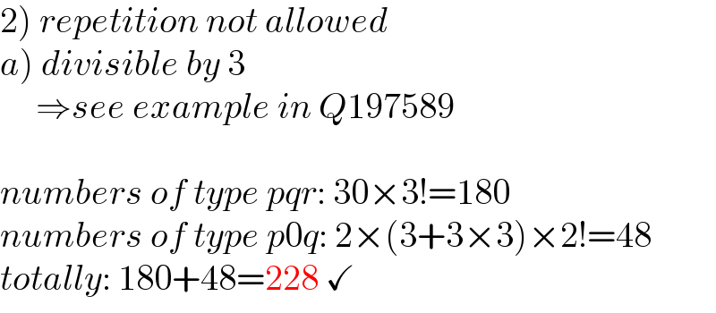 2) repetition not allowed  a) divisible by 3       ⇒see example in Q197589    numbers of type pqr: 30×3!=180  numbers of type p0q: 2×(3+3×3)×2!=48  totally: 180+48=228 ✓   