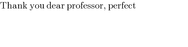 Thank you dear professor, perfect  