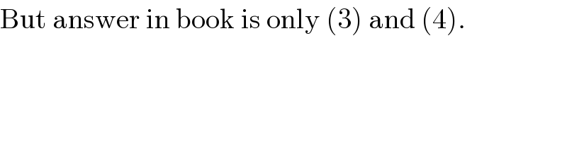 But answer in book is only (3) and (4).  