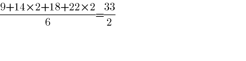 ((9+14×2+18+22×2)/6)=((33)/2)  